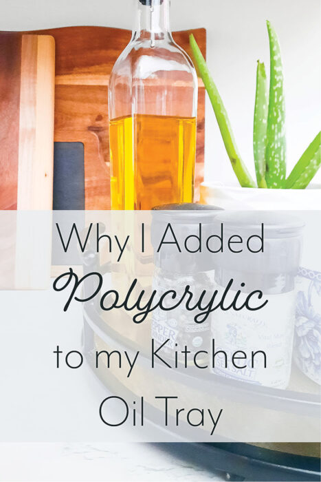 Why I added Polycrylic to my kitchen oil tray