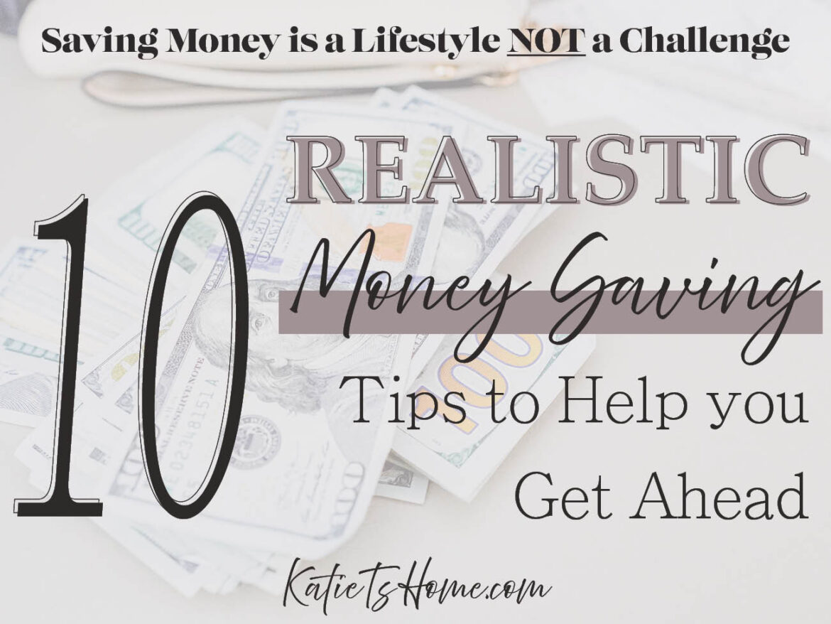 10 Realistic Money Saving Tips and Techniques That Are Far From Challenging